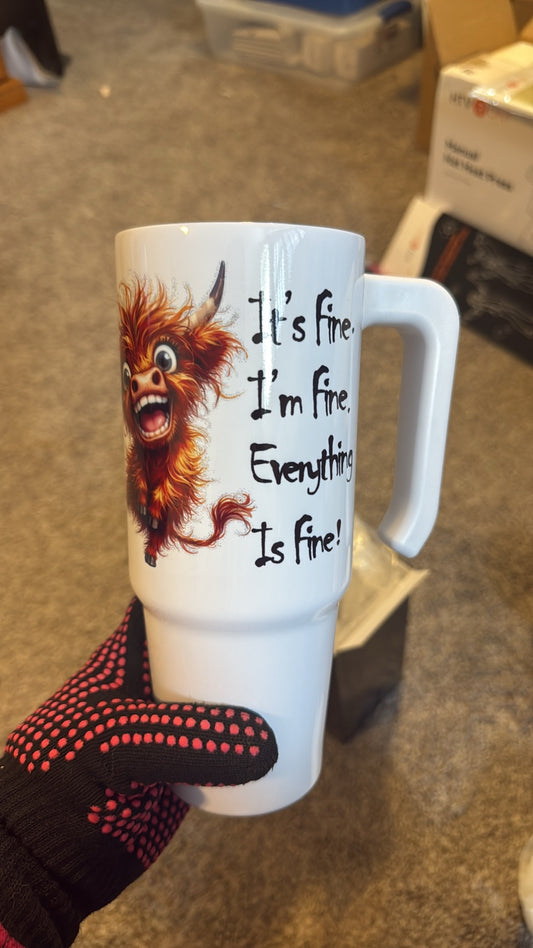 Everything Is Fine Cow Tumbler
